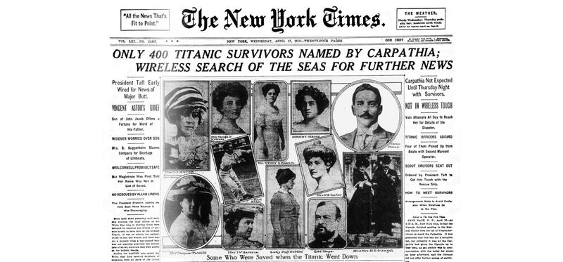 The front page of The New York Times, 17 April 1912, reporting the ongoing wireless search for Titanic survivors The front page of The New York Times, 17 April 1912, reporting the ongoing wireless search for Titanic survivors